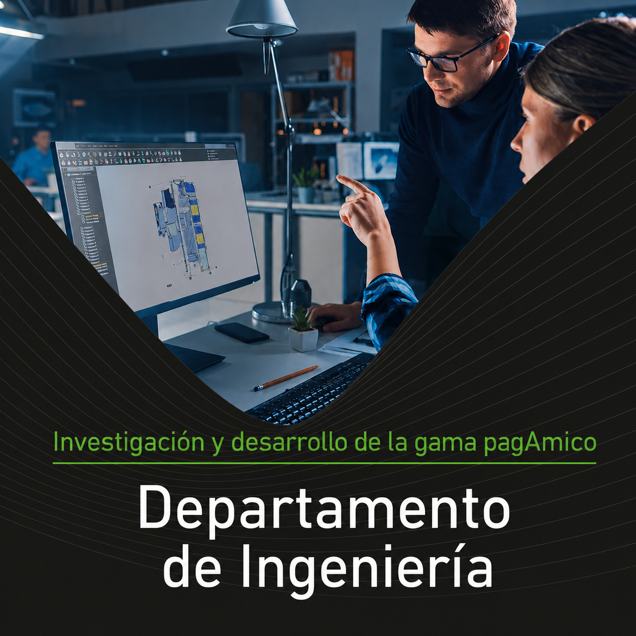 Departamento de Ingeniería - Investigación y desarrollo de la gama pagAmico
